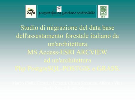 Studio di migrazione del data base dell'assestamento forestale italiano da un'architettura MS Access-ESRI ARCVIEW ad un'architettura Php PostgreSQL-POSTGIS.