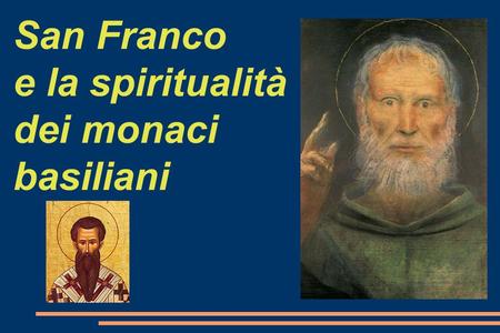 San Franco e la spiritualità dei monaci basiliani.