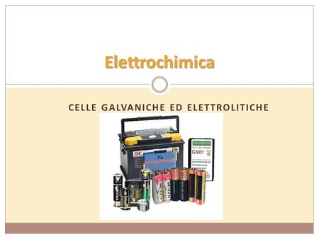 Celle galvaniche ed elettrolitiche