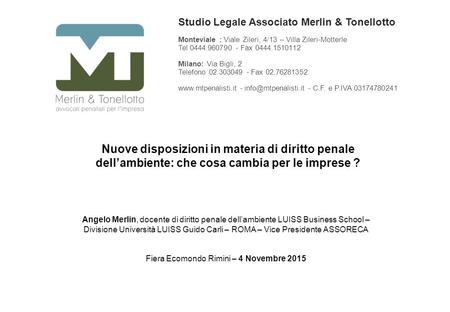 Studio Legale Associato Merlin & Tonellotto Monteviale : Viale Zileri, 4/13 – Villa Zileri-Motterle Tel 0444.960790 - Fax 0444.1510112 Milano: Via Bigli,