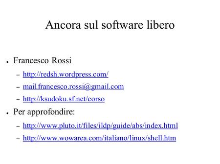 Ancora sul software libero ● Francesco Rossi –   –