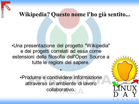 Una presentazione del progetto Wikipedia e dei progetti correlati ad essa come estensioni della filosofia dell'Open Source a tutte le regioni del sapere.