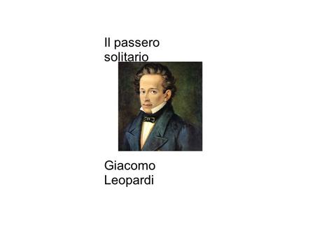 Il passero solitario Giacomo Leopardi.