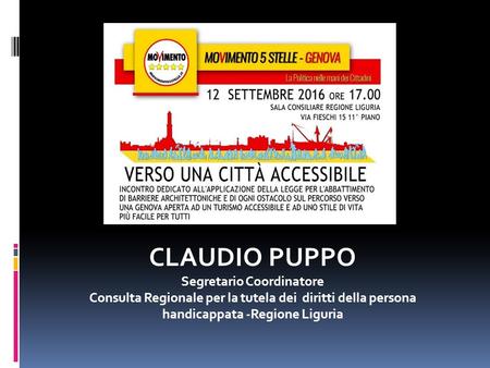 CLAUDIO PUPPO Segretario Coordinatore Consulta Regionale per la tutela dei diritti della persona handicappata -Regione Liguria.