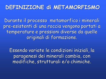 DEFINIZIONE di METAMORFISMO