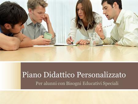 Piano Didattico Personalizzato Per alunni con Bisogni Educativi Speciali.