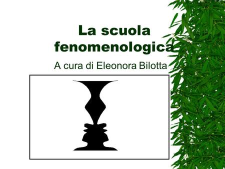 La scuola fenomenologica A cura di Eleonora Bilotta.