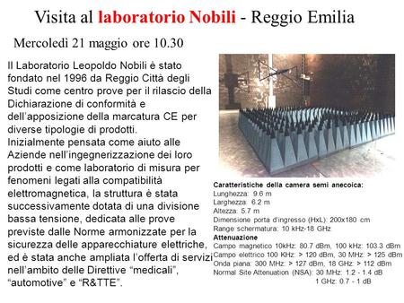 Visita al laboratorio Nobili - Reggio Emilia Il Laboratorio Leopoldo Nobili è stato fondato nel 1996 da Reggio Città degli Studi come centro prove per.