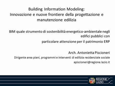 Building Information Modeling: Innovazione e nuove frontiere della progettazione e manutenzione edilizia BIM quale strumento di sostenibilità energetico-ambientale.