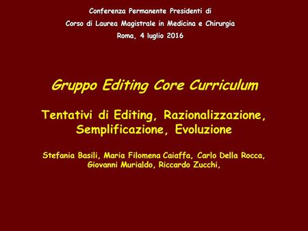 Gruppo Editing Core Curriculum Tentativi di Editing, Razionalizzazione, Semplificazione, Evoluzione Stefania Basili, Maria Filomena Caiaffa, Carlo Della.
