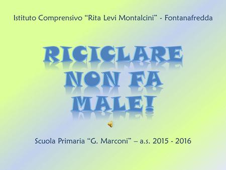 Istituto Comprensivo “Rita Levi Montalcini” - Fontanafredda