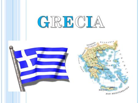NOTIZIE GENERALI Il territorio greco è caratterizzato da aspre montagne, poche pianure, lunghe coste molto frastagliate e un gran numero di isole.