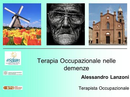 Terapia Occupazionale nelle demenze Alessandro Lanzoni Terapista Occupazionale.