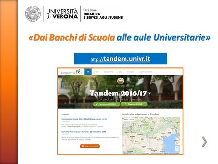 tandem.univr.it «Dai Banchi di Scuola alle aule Universitarie»