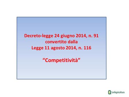 Decreto-legge 24 giugno 2014, n. 91 convertito dalla Legge 11 agosto 2014, n. 116 “Competitività”