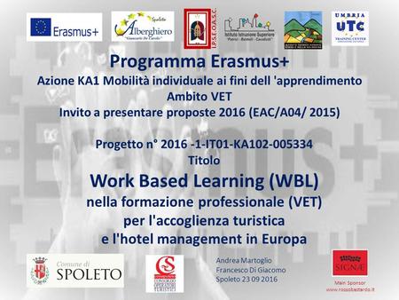 Programma Erasmus+ Azione KA1 Mobilità individuale ai fini dell 'apprendimento Ambito VET Invito a presentare proposte 2016 (EAC/A04/ 2015) Progetto n°