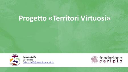 Progetto «Territori Virtuosi» Federico Beffa