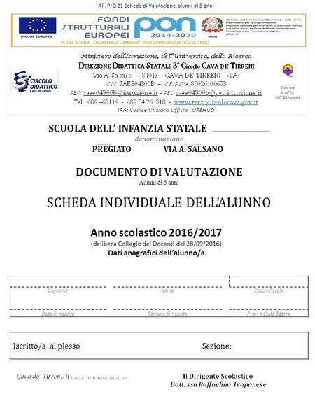 SCUOLA DELL’ INFANZIA STATALE denominazione PREGIATO VIA A. SALSANO Frazione Via/Piazza.
