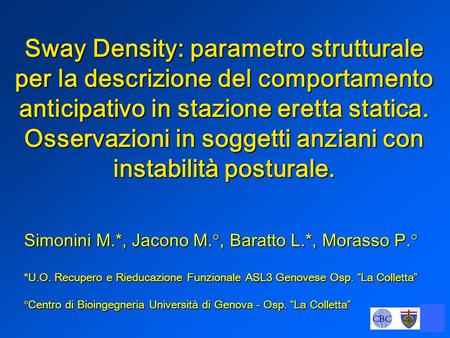 Sway Density: parametro strutturale per la descrizione del comportamento anticipativo in stazione eretta statica. Osservazioni in soggetti anziani con.