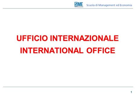 1 UFFICIO INTERNAZIONALE INTERNATIONAL OFFICE. 2 SOMMARIO Servizi offerti Orari e contatti.