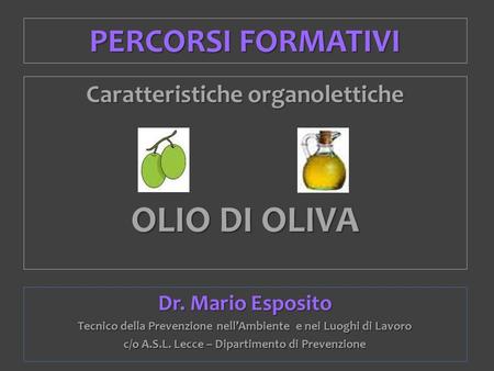 Caratteristiche Olio di Oliva - normativa settore - Dr. Mario Esposito - Lecce