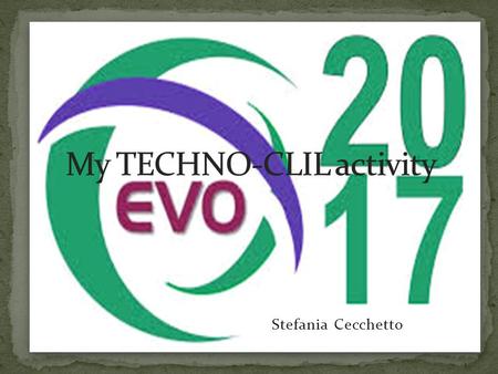 Stefania Cecchetto. Hello, my name is Stefania Cecchetto. I teach English in a lower secondary school in Mira a town near Venice.