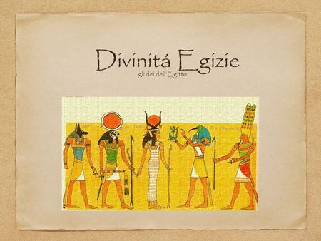 Divinitá Egizie gli dei dell'Egitto.