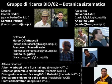 Gruppo di ricerca BIO/02 – Botanica sistematica Docenti Gianni Bedini Lorenzo Peruzzi Assegnisti Giovanni.