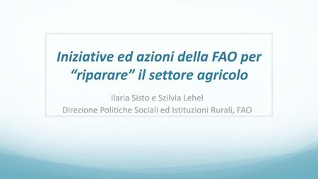 Iniziative ed azioni della FAO per “riparare” il settore agricolo