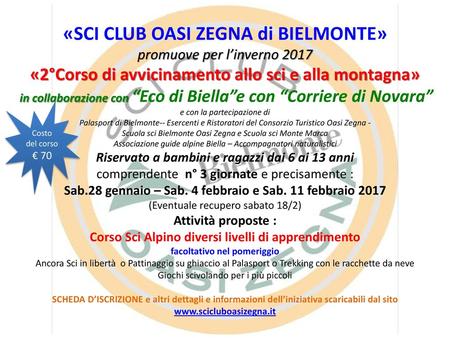 «SCI CLUB OASI ZEGNA di BIELMONTE» promuove per l’inverno 2017 «2°Corso di avvicinamento allo sci e alla montagna» in collaborazione con “Eco di Biella”e.