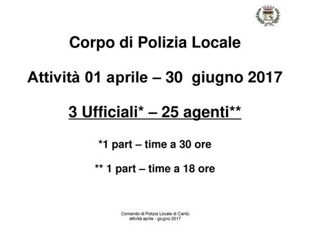 Corpo di Polizia Locale Attività 01 aprile – 30 giugno 2017