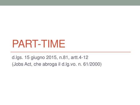 Part-time d.lgs. 15 giugno 2015, n.81, artt.4-12