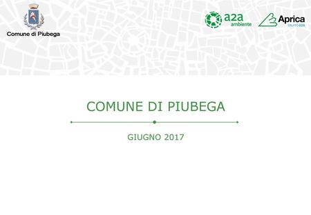 COMUNE DI PIUBEGA GIUGNO 2017.