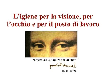 L’igiene per la visione, per l’occhio e per il posto di lavoro