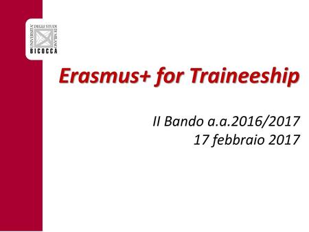 Erasmus+ for Traineeship II Bando a.a.2016/ febbraio 2017