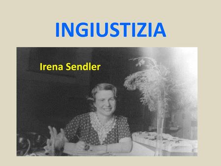 INGIUSTIZIA Irena Sendler.