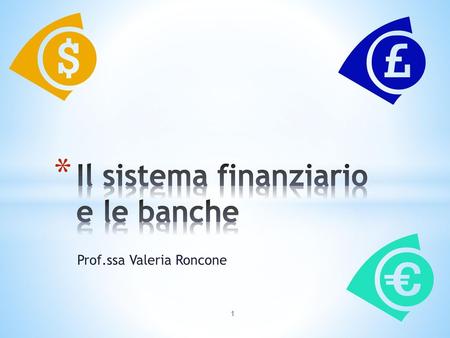 Il sistema finanziario e le banche