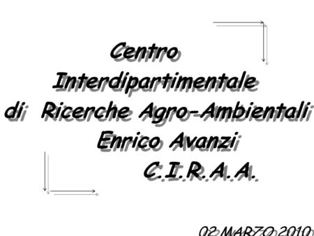 Centro Interdipartimentale di Ricerche Agro-Ambientali Enrico Avanzi