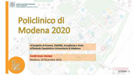 Policlinico di Modena 2020 Conferenza stampa Modena, 20 Dicembre 2016