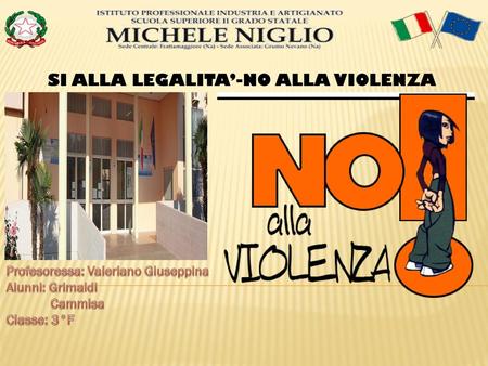 SI ALLA LEGALITA’-NO ALLA VIOLENZA