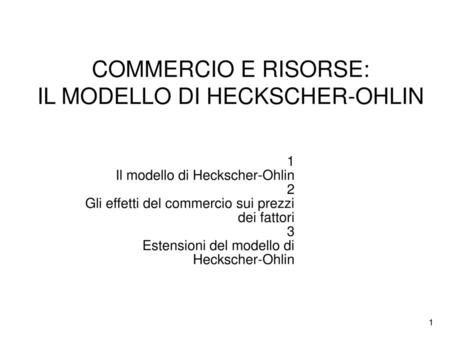 COMMERCIO E RISORSE: IL MODELLO DI HECKSCHER-OHLIN