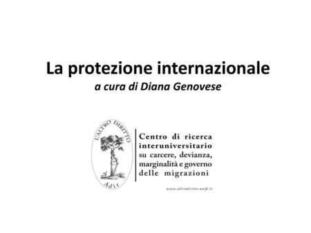 La protezione internazionale a cura di Diana Genovese