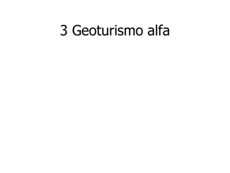 3 Geoturismo alfa.