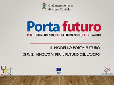 Il Modello porta futuro Servizi innovativi per il futuro del lavoro