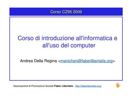 Corso di introduzione all'informatica e all'uso del computer