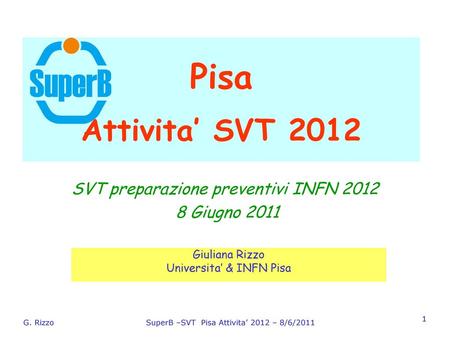 Pisa Attivita’ SVT 2012 SVT preparazione preventivi INFN 2012