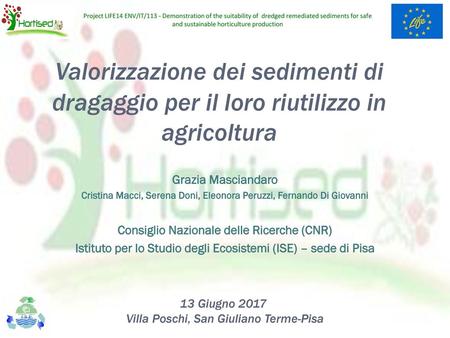 Project LIFE14 ENV/IT/113 - Demonstration of the suitability of dredged remediated sediments for safe and sustainable horticulture production Valorizzazione.