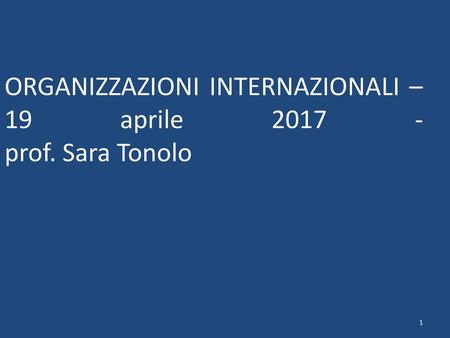 ORGANIZZAZIONI INTERNAZIONALI – 19 aprile prof. Sara Tonolo