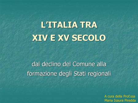 L’ITALIA TRA XIV E XV SECOLO