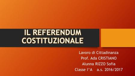 Lavoro di Cittadinanza Prof. Ada CRISTIANO Alunna RIZZO Sofia Classe I^A a.s. 2016/2017.